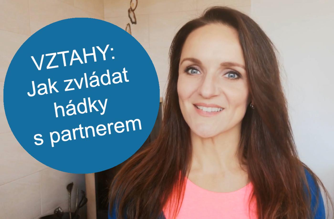 VZTAHY A HÁDKY: Jak zvládat hádky s partnerem