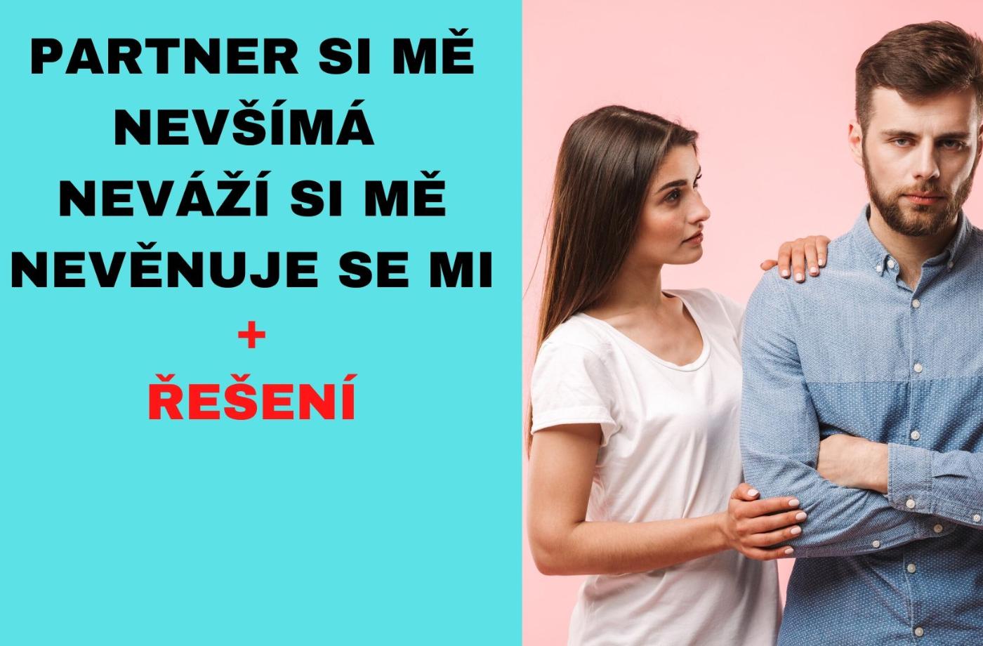 Partner si mě neváží nevšímá nevěnuje se mi (řešení)